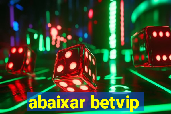 abaixar betvip